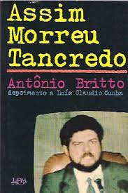 Assim Morreu Tancredo - Depoimento A Luis Claudio O Cunha
