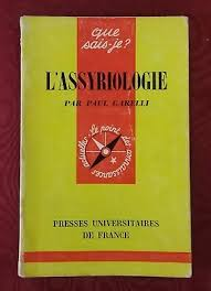 Que Sais -je L Assyriologie