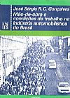 Mao-de-obra E Condicoes De Trabalho Na Industria A Utomobilistica Do Brasil