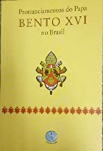 Pronunciamentos Do Papa Bento Xvi No Brasil