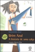 Brim Azul - A Historia De Uma Calca