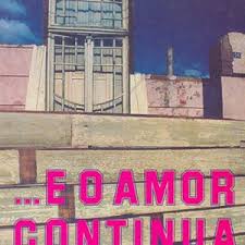 E O Amor Continua