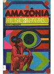 Amazonia - A Ilusao De Um Paraiso