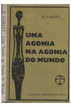 Uma Agonia Na Agonia Do Mundo
