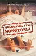 Monogamia Sem Monotonia - 100 Maneiras De Fazer Sexo Sensacional E 100% Seguro
