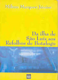 Da Ilha De Sao Luis Aos Refolhos De Botafogo