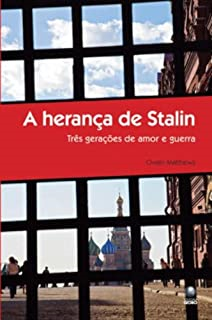 A Heranca De Stalin - Tres Geracoes De Amor E Guerra