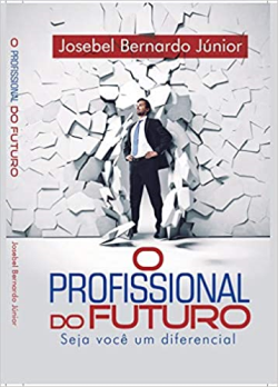 O Profissional Do Futuro - Seja Voce Um Diferencial
