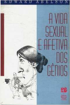 A Vida Sexual E Afetiva Dos Genios