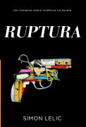 Ruptura - Um Romance Sobre Violencia Na Escola