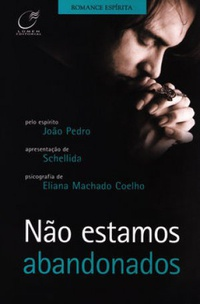 Nao Estamos Abandonados - Pelo Espirito Joao Pedro
