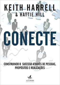 Conecte - Construindo O Sucesso Atraves De Pessoas Propositos E Realizacoes