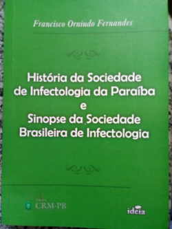 Historia Da Sociedade De Infectologia Da Paraiba E Da Sinopse Da Sociedade Brasileira De Infectologia