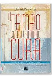 O Tempo Como Caminho De Cura