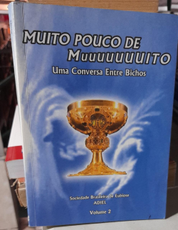 Muito Pouco Muuuuuuuito - Uma Conversa Entre Bichos / V. 2