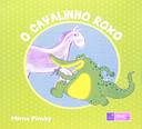 Cavalinho Roxo, O