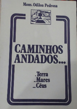 Caminhos Andados... Terra Mares Ceus