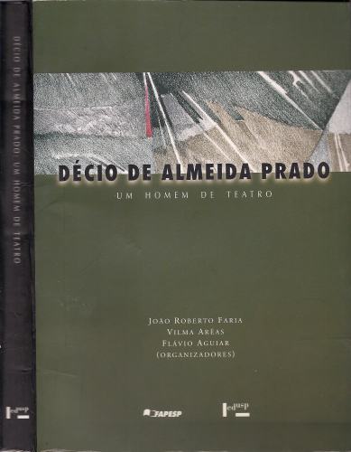 Decio De Almeida Prado - Um Homem De Teatro