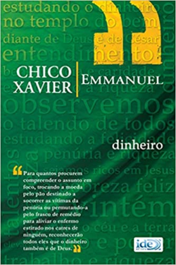Dinheiro - Pelo Espirito Emmanuel