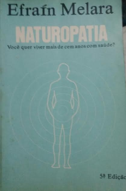 Naturopatia - Voce Quer Viver Mais De Cem Anos Com Saude
