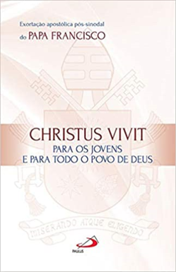 Exortacao Apostolica Pos-sinodal Do Papa Francisco - Christus Vivit Para Os Jovens E Para Todo O Povo De Deus
