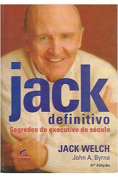 Jack Definitivo - Segredos Do Executivo Do Seculo