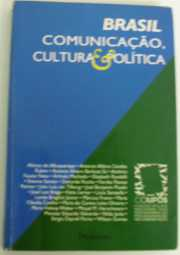 Brasil - Comunicacao, Cultura E Politica