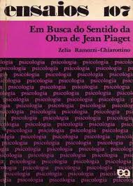 Em Busca Do Sentido Da Obra De Jean Piaget