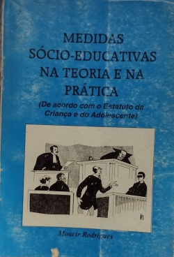 Medidas Socio-educativas Na Teoria E Na Pratica