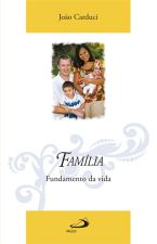 Familia - Fundamento Da Vida - Um Livro Que Fala Da Vida Conjugal E Comenta Aspectos Importantes Da Familia E Da Convivencia Humana