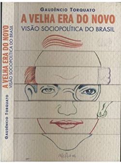 A Velha Era Do Novo - Visao Sociopolitica Do Brasil