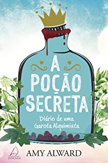 A Pocao Secreta - Diario De Uma Garota Alquimista