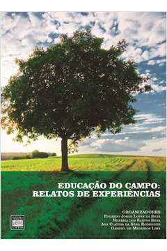 Educacao Do Campo - Relatos De Experiencias