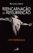 Reencarnacao Ou Ressurreicao