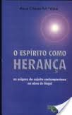 O Espirito Como Heranca - As Origens Do Sujeito Contemporaneo Na Obra De Hegel