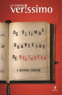 Os Ultimos Quartetos De Bethoven E Outros Contos