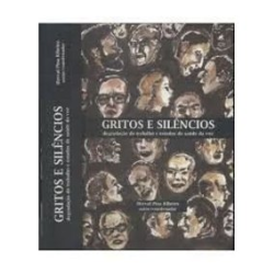 Gritos E Silencios - Degradacao Do Trabalho E Estados De Saude Da Voz