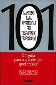 101 Maneiras Para Aperfeicoar Seu Desempenho Profissional