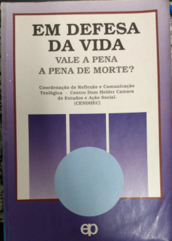 Em Defesa Da Vida Vale A Pena A Pena De Morte?