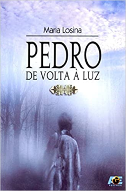 Pedro De Volta A Luz - Pelo Espirito Andre Luiz