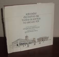 Salvador Da Bahia De Tosod Os Santos No Seculo Xix