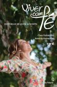 Viver Com Fe - Historias De Quem Acredita