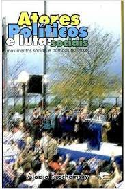 Atores Politicos E Lutas Sociais - Movimentos Sociais E Partidos Politicos