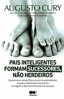 Pais Inteligentes Formam Sucessores, Nao Herdeiros