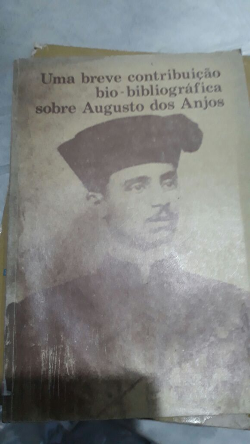 Uma Breve Contribuicao Bio-bibliografica Sobre Augusto Dos Anjos