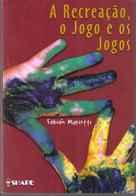 Recreacao, A - O Jogo E Os Jogos