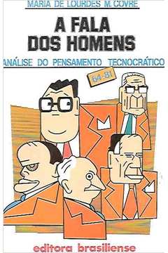 A Fala Dos Homens - Analise Do Pensamento Tecnocratico