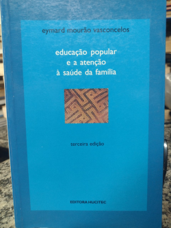 Educacao Popular E A Atencao A Saude Da Familia