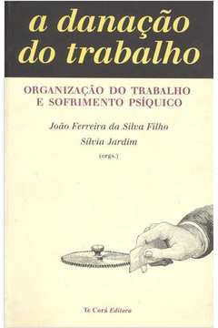 A Danacao Do Trabalho - Organizacao Do Trabalho E Sofrimento Psiquico