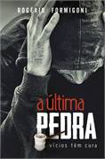 A Ultima Pedra - Vicios Tem Cura